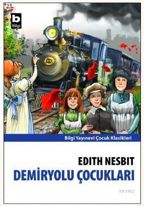 Demiryolu Çocukları - Edith Nesbit | Yeni ve İkinci El Ucuz Kitabın Ad