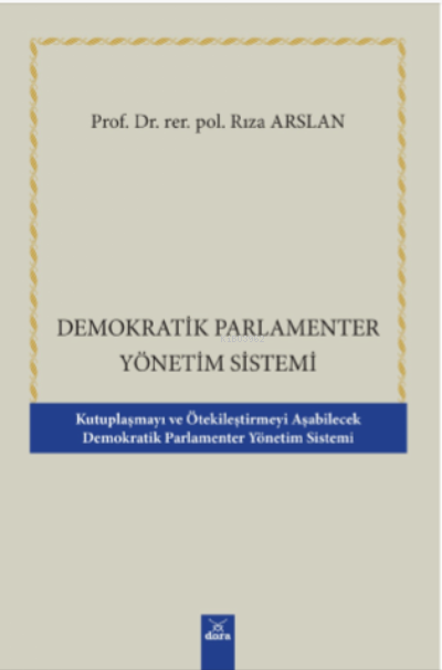 Demkratik Parlamenter Yönetim Sistemi - Rıza Arslan | Yeni ve İkinci E
