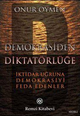 Demokrasiden Diktatörlüğe - Onur Öymen | Yeni ve İkinci El Ucuz Kitabı