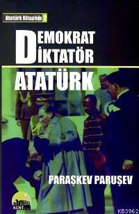Demokrat Diktatör Atatürk - Paraşkev Paruşev | Yeni ve İkinci El Ucuz 