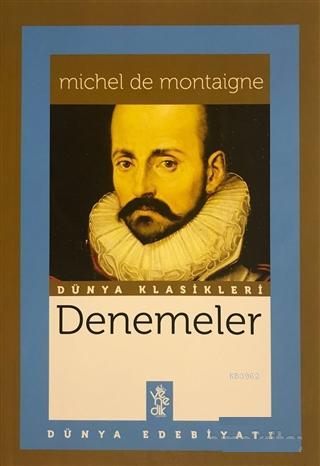 Denemeler; Dünya Klasikleri - Michel De Montaigne | Yeni ve İkinci El 