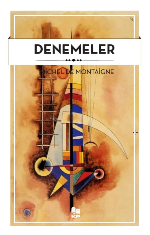 Denemeler - Michel De Montaigne | Yeni ve İkinci El Ucuz Kitabın Adres