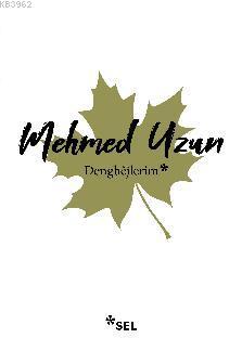 Dengbêjlerim - Mehmed Uzun | Yeni ve İkinci El Ucuz Kitabın Adresi