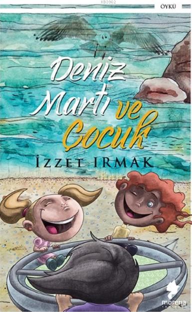 Deniz, Martı ve Çocuk - İzzet Irmak | Yeni ve İkinci El Ucuz Kitabın A
