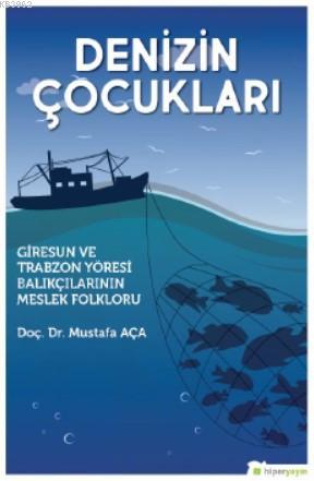 Denizin Çocukları - Mustafa Aça | Yeni ve İkinci El Ucuz Kitabın Adres