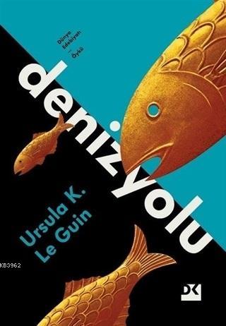 Denizyolu - Ursula K. Le Guin | Yeni ve İkinci El Ucuz Kitabın Adresi
