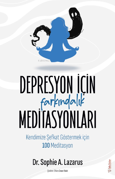 Depresyon için Farkındalık Meditasyonları;Kendimize Şefkat Göstermek i