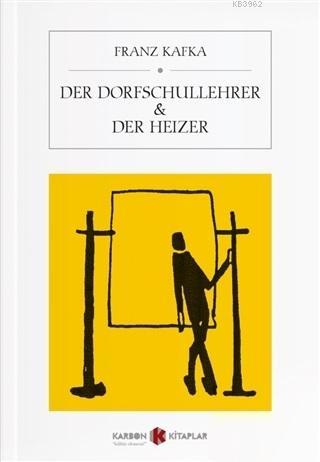 Der Dorfschullehrer - Der Heizer - Franz Kafka | Yeni ve İkinci El Ucu