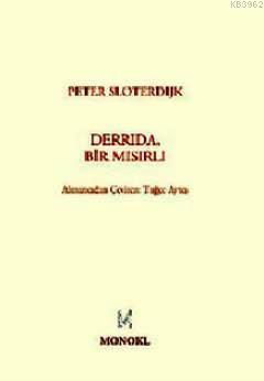 Derrida, Bir Mısırlı - Peter Sloterdijk | Yeni ve İkinci El Ucuz Kitab