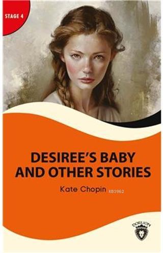Desiree's Baby And Other Stories - Stage 4 - Kate Chopin | Yeni ve İki