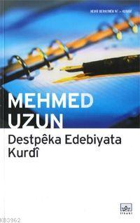 Destpeka Edebiyata Kurdi - Mehmed Uzun | Yeni ve İkinci El Ucuz Kitabı