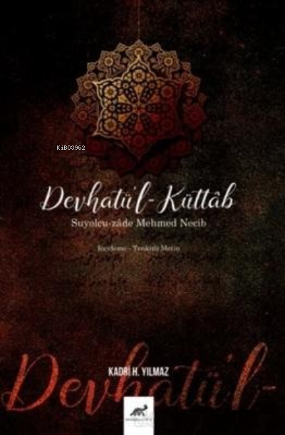 Devhatü'l-Küttab - Suyolcu-zade Mehmed Necib (Ciltli) - Kadri H. Yılma