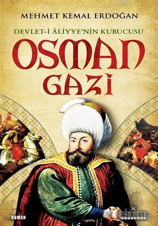 Devlet-i Aliyye'nin Kurucusu Osman Gazi - Mehmet Kemal Erdoğan | Yeni 