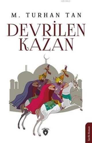Devrilen Kazan - M. Turhan Tan | Yeni ve İkinci El Ucuz Kitabın Adresi