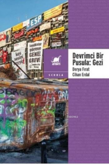 Devrimci Bir Pusula Gezi - Derya Fırat | Yeni ve İkinci El Ucuz Kitabı