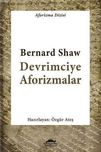 Devrimciye Aforizmalar - Bernard Shaw | Yeni ve İkinci El Ucuz Kitabın