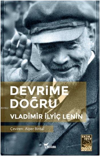 Devrime Doğru - Vladimir İlyiç Lenin | Yeni ve İkinci El Ucuz Kitabın 