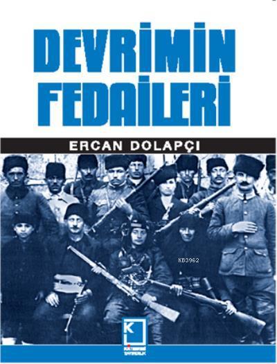 Devrimin Fedaileri - Ercan Dolapçı | Yeni ve İkinci El Ucuz Kitabın Ad