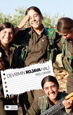 Devrimin Rojava Hali - Arzu Demir- | Yeni ve İkinci El Ucuz Kitabın Ad