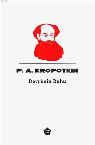 Devrimin Ruhu - P. A. Kropotkin | Yeni ve İkinci El Ucuz Kitabın Adres