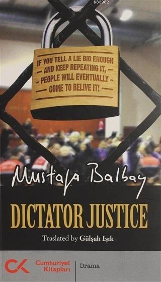Dictator Justice - Mustafa Balbay | Yeni ve İkinci El Ucuz Kitabın Adr
