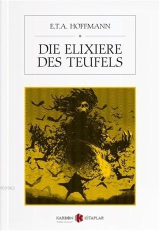 Die Elixiere Des Teufels - E. T. A. Hoffmann | Yeni ve İkinci El Ucuz 