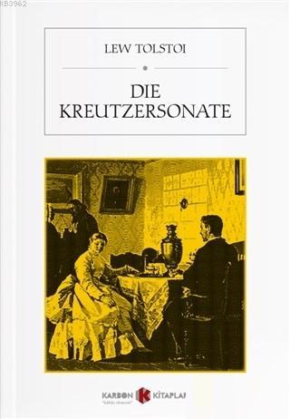 Die Kreutzersonate - Lew Tolstoi | Yeni ve İkinci El Ucuz Kitabın Adre