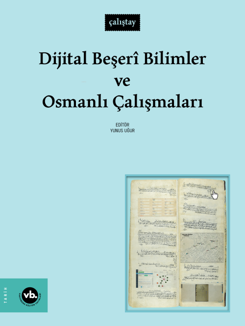 Dijital Beşerî Bilimler ve Osmanlı Çalışmaları - Yunus Uğur | Yeni ve 