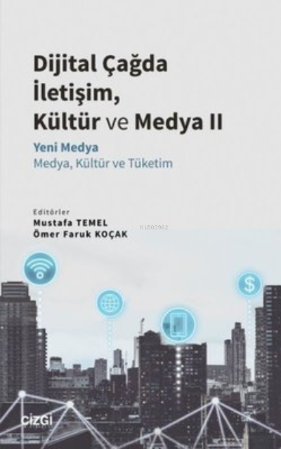 Dijital Çağda İletişim, Kültür ve Medya 2 - Mustafa Temel | Yeni ve İk