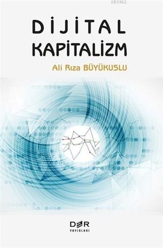 Dijital Kapitalizm - Ali Rıza Büyükuslu | Yeni ve İkinci El Ucuz Kitab