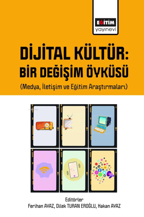 Dijital Kültür: Bir Değişim Öyküsü (Medya İletişim ve Eğitim Araştırma