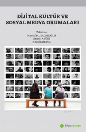 Dijital Kültür ve Sosyal Medya Okumaları - Emrah Arğın | Yeni ve İkinc