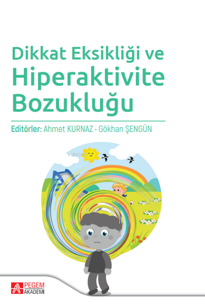 Dikkat Eksikliği ve Hiperaktivite Bozukluğu - Ahmet Kurnaz | Yeni ve İ