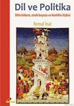 Dil ve Politika - Kemal İnal | Yeni ve İkinci El Ucuz Kitabın Adresi