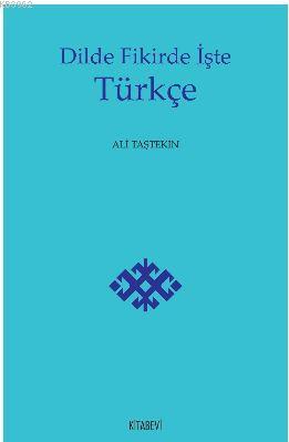 Dilde Fikirde İşte Türkçe - Ali Taştekin | Yeni ve İkinci El Ucuz Kita