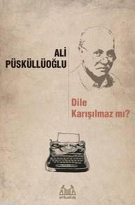 Dile Karışılmaz mı ? - Ali Püsküllüoğlu | Yeni ve İkinci El Ucuz Kitab