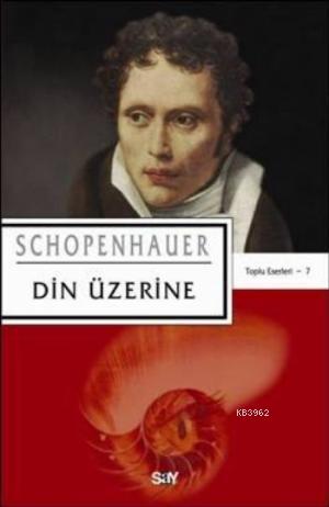 Din Üzerine - Arthur Schopenhauer | Yeni ve İkinci El Ucuz Kitabın Adr