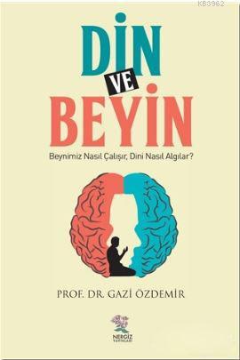 Din ve Beyin - Gazi Özdemir- | Yeni ve İkinci El Ucuz Kitabın Adresi