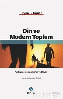 Din ve Modern Toplum - Bryan S. Turner | Yeni ve İkinci El Ucuz Kitabı