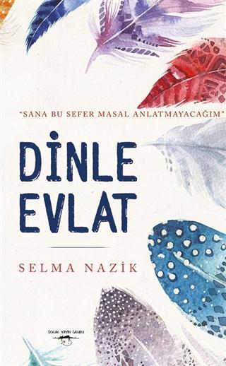 Dinle Evlat - Selma Nazik | Yeni ve İkinci El Ucuz Kitabın Adresi