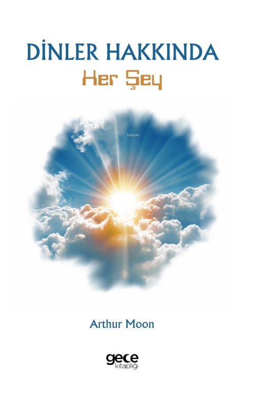 Dinler Hakkında Her Şey - Arthur Moon | Yeni ve İkinci El Ucuz Kitabın