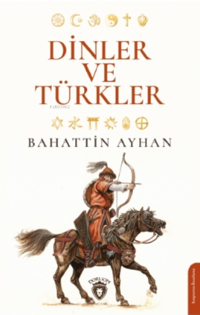Dinler ve Türkler - Bahattin Ayhan | Yeni ve İkinci El Ucuz Kitabın Ad