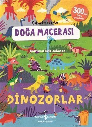 Dinozorlar - Çıkartmalarla Doğa Macerası - Mariana Ruiz Johnson | Yeni