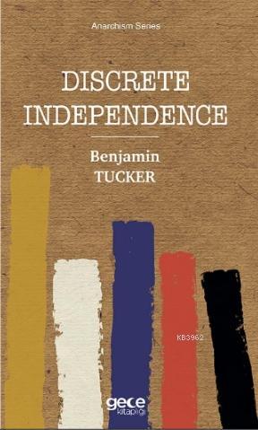 Discrete Independence - Benjamin Tucker | Yeni ve İkinci El Ucuz Kitab