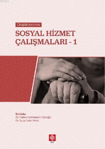 Disiplinlerarası Sosyal Hizmet Çalışmaları-1 - Fatma Kahraman Güloğlu 