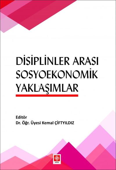 Disiplinlerarası Sosyoekonomik Yaklaşımlar - Kemal Çiftyıldız | Yeni v