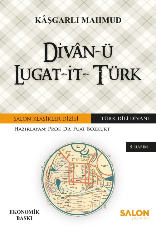 Divan-u Lugat-it- Türk - Kaşgarlı Mahmud (Mahmud El-Kaşgari) | Yeni ve