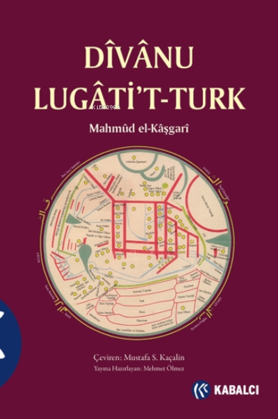 Dîvânu Lugâti't-Turk - Kaşgarlı Mahmud (Mahmud El-Kaşgari) | Yeni ve İ