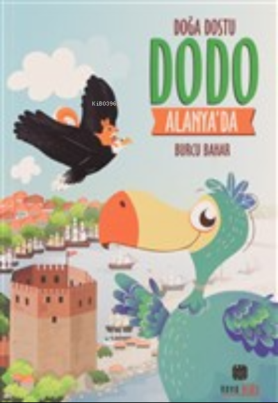 Doğa Dostu Dodo Alanya'da - Burcu Bahar | Yeni ve İkinci El Ucuz Kitab