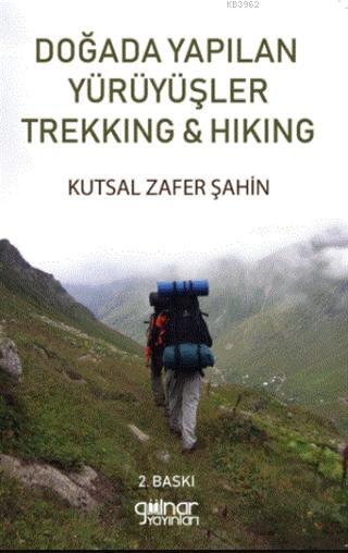 Doğada Yapılan Yürüyüşler Trekking ile Hiking - Kutsal Zafer Şahin | Y